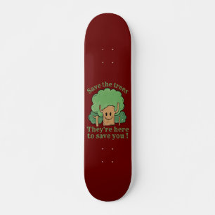 SPAAR DE BOMEN, ZE ZIJN ER OM JE TE REDDEN         PERSOONLIJK SKATEBOARD