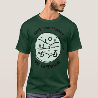 Spaar De Planeet Niet Het Kapitalisme T-shirt