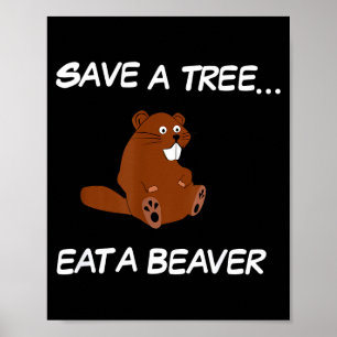 Spaar Een Boom Eet Een Bever _ Grappige Citaat T-S Poster