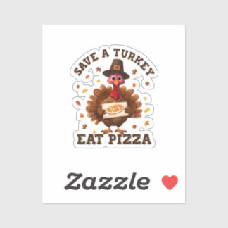 Spaar een kalkoen, eet pizza – Grappige Thanksgivi Sticker