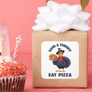 Spaar een kalkoen, eet pizza, leuk en vrolijk Than Vierkante Sticker