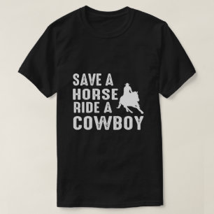 Spaar een Paard, Rij een Cowboy - Grappige Western T-shirt