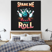 Spaar Me Ik zit op een rol - Bowling Canvas Afdruk (Insitu (Slaapkamer))