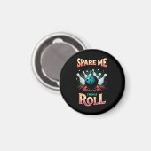 Spaar Me Ik zit op een rol - Bowling Magneet (Voorkant / Achterkant)