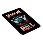 Spaar Me Ik zit op een rol - Bowling Magneet (Rechterzijde)
