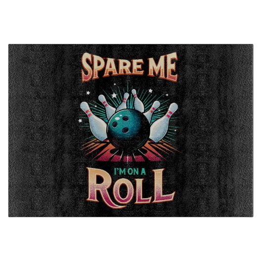 Spaar Me Ik zit op een rol - Bowling Snijplank (Voorkant)