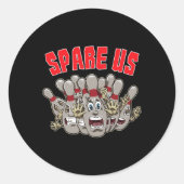 Spaar ons - Grappige slogan voor je bowlingteam Ronde Sticker (Voorkant)