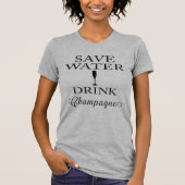 Spaar Water Drink Champagne T-shirt (Voorkant)