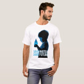 Spaar Water Spaar de Toekomst T-shirt (Voorkant volledig)