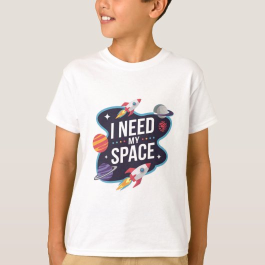 Space Adventure: Ik heb mijn ruimte nodig T-shirt (Voorkant)