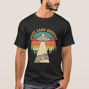 Space Camp Dropout Vintage UFO Alien Abductie R T-shirt