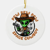Space Cowboy Funny Alien Keramisch Ornament (Voorkant)
