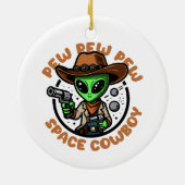 Space Cowboy Funny Alien Keramisch Ornament (Achterkant)