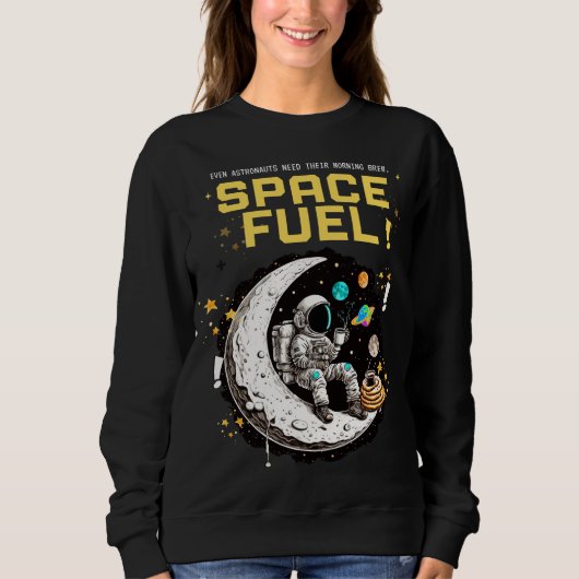 Space Fuel – Funny Astronaut Coffee Lover Trui (Voorkant)