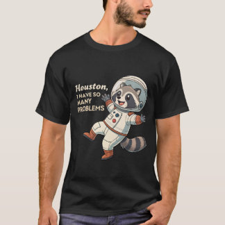 Space Humor: De eigenzinnige problemen van Raccoon T-shirt