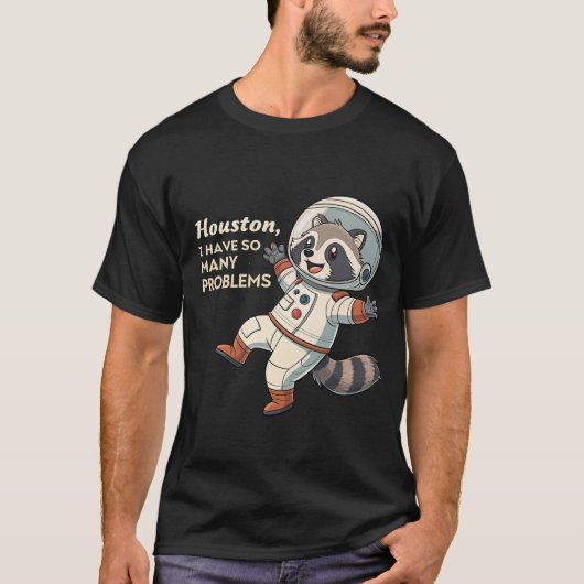 Space Humor: De eigenzinnige problemen van Raccoon T-shirt (Voorkant)