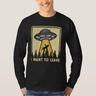 Spaceship Taking Person I Want To Leave T-shirt