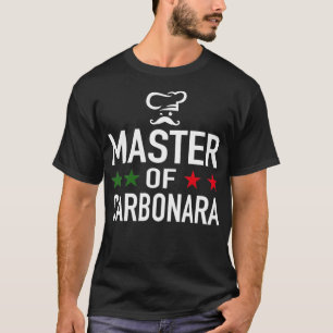 Spaghetti Carbonara Executive Chef Master Of Carbo T-shirt