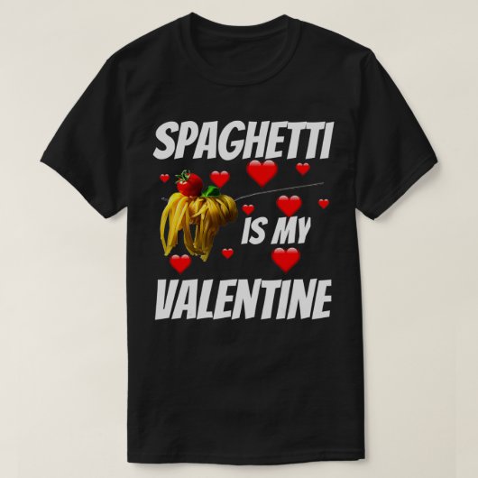 Spaghetti is mijn Valentijn Valentijnsdag voor mei T-shirt (Design voorkant)