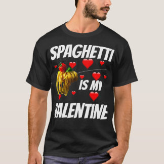 Spaghetti is mijn Valentijn Valentijnsdag voor mei T-shirt