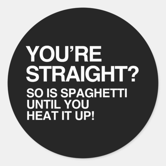SPAGHETTI IS RECHT TOTDAT JE HET VERWARMT RONDE STICKER (Voorkant)