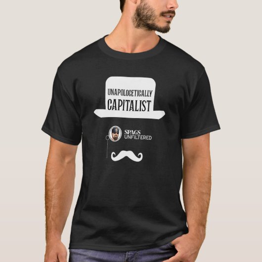 Spags Unfiltered Unapologetically Capitalist T-shirt (Voorkant)