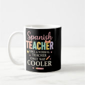 Spanieacher Like A Normal Teacher Only Way Cooler  Koffiemok (Links)