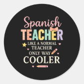 Spanieacher Like A Normal Teacher Only Way Cooler  Ronde Sticker (Voorkant)
