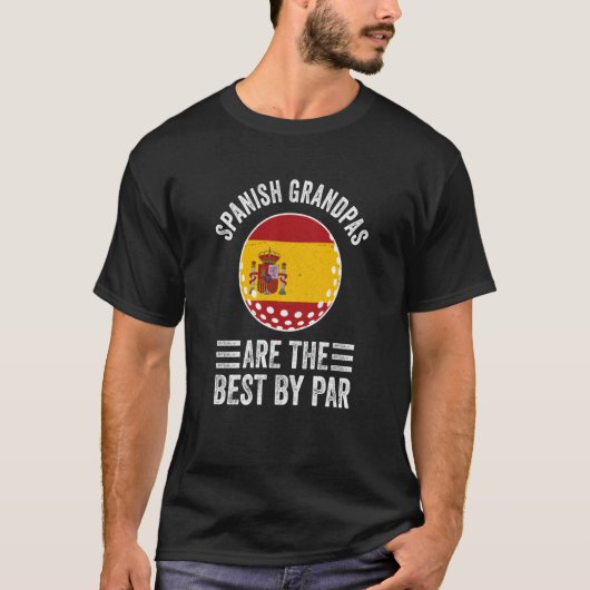 Spanish Grandpas Are The Best By Par Golf Grandad  T-shirt (Voorkant)