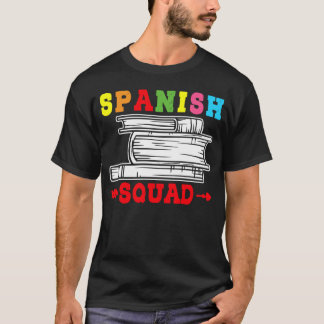 Spanish Squad Language Classes Friends Classmates T-shirt