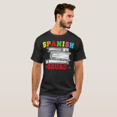 Spanish Squad Language Classes Friends Classmates T-shirt (Voorkant volledig)