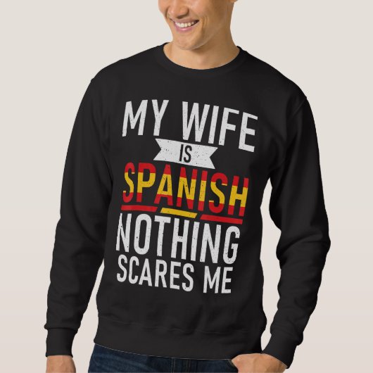 Spanje Mijn vrouw is Spaans, niets wat me dwars zi Trui (Voorkant)