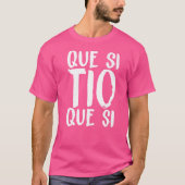 Spanje Que Si Tio Spaans Gezegde Fun Meme Young Pe T-shirt (Voorkant)