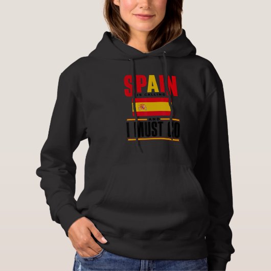 Spanje Spaans Spanje Vlag Spanje Roept En Ik Mu Hoodie (Voorkant)