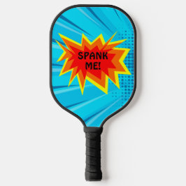 Spank me Funny Blue Smack Talk Serve Pickleball Paddle