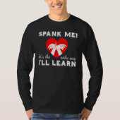 Spank me, het is de enige manier waarop ik meester t-shirt (Voorkant)