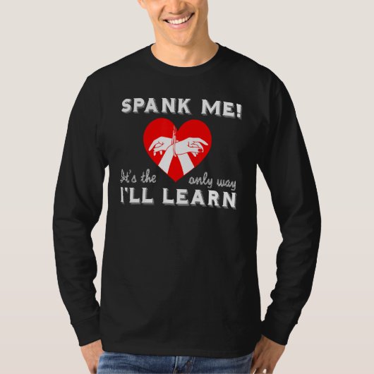 Spank me, het is de enige manier waarop ik meester t-shirt (Voorkant)