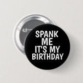 SPANK ME HET IS MIJN VERJAARDAG GRAPPIGE BUTTONNEN RONDE BUTTON 5,7 CM (Voorkant /achterkant)