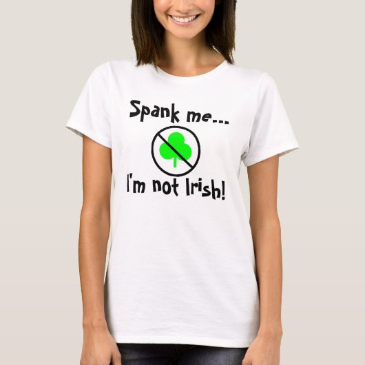 Spank me... ik ben niet Iers. T-shirt (Voorkant)