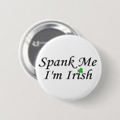 Spank me Im Irish Ronde Button 5,7 Cm (Voorkant /achterkant)