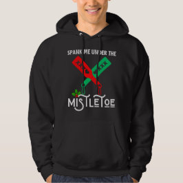Spank me onder de maretak kerst trui hoodie