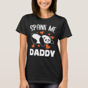 Spank me papa Naughty Adult Humor Black and White T-shirt