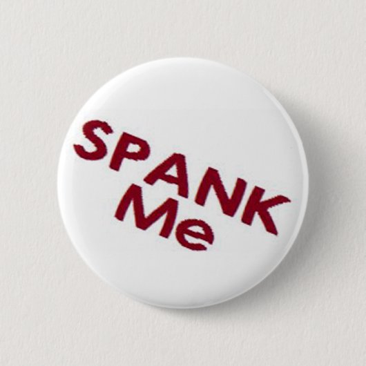 Spank me ronde button 5,7 cm (Voorkant)