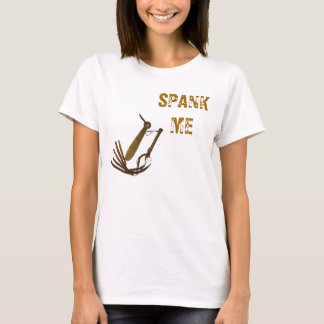 SPANK ME T-SHIRT