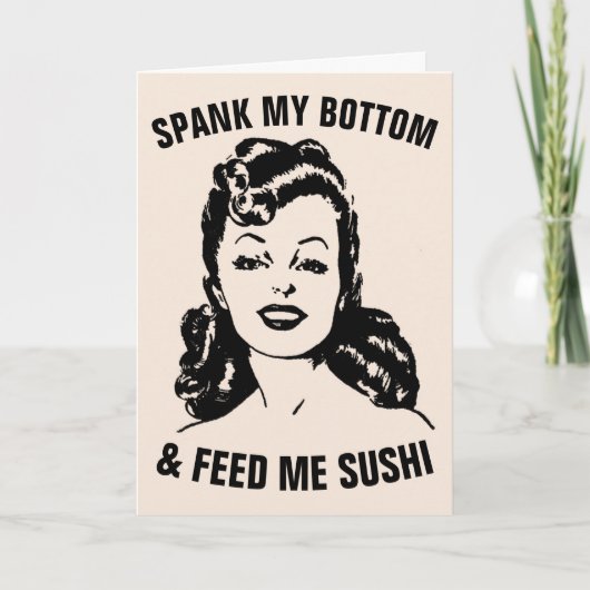 SPANK MIJN BOTTOM EN VOER ME SUSHI RETRO HOUSEWIFE KAART (Voorkant)