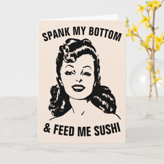 SPANK MIJN BOTTOM EN VOER ME SUSHI RETRO-vrouw Kaart (Gele Bloem)