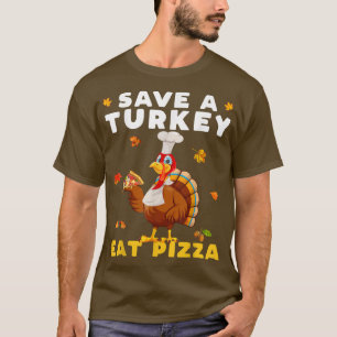 Sparan a Turkey Eat Pizza Funny Thanksgiving Vegan T-shirt