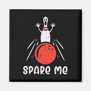 Spare Me Bowling Pin Strike Funny Bowler Mannen Vr Magneet