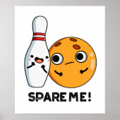 Spare Me Funny Sports Bowling Pun Poster (Voorkant)