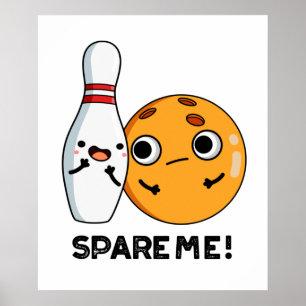 Spare Me Funny Sports Bowling Pun Poster